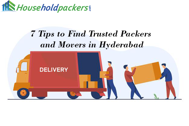 7 Tips to Find Trusted Packers and Movers in Hyderabad